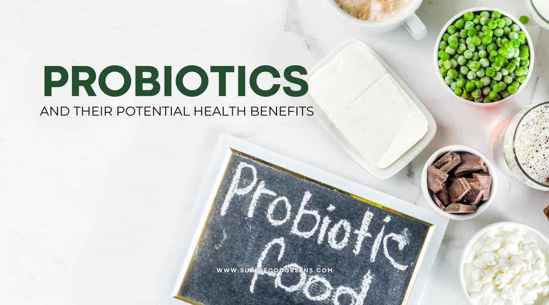 Probiotics and Their Potential Health Benefits